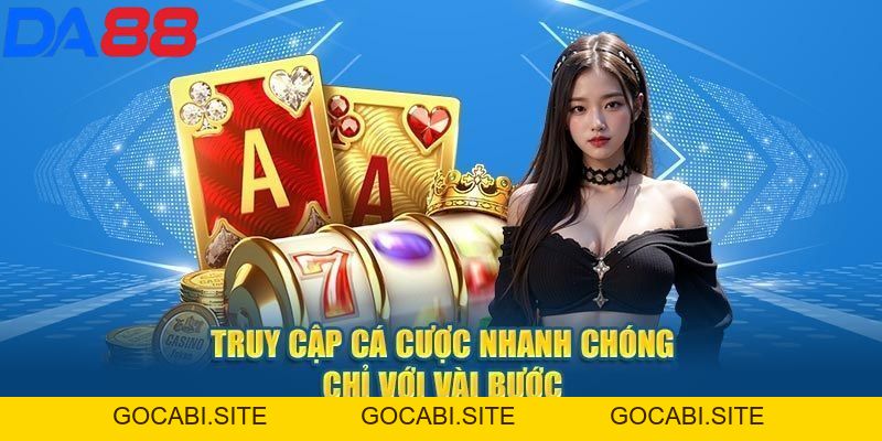 Đăng nhập DA88 - Bí kíp để truy cập siêu nhanh để cá cược - gocabi.site