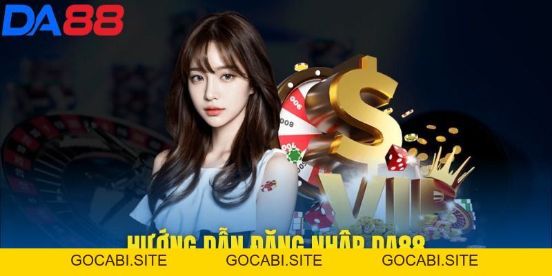 Đăng nhập DA88 - Bí kíp để truy cập siêu nhanh để cá cược - gocabi.site