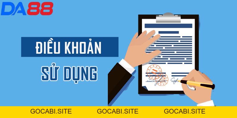 Điều khoản sử dụng DA88 - Nắm chắc luật để tránh các rủi ro - gocabi.site