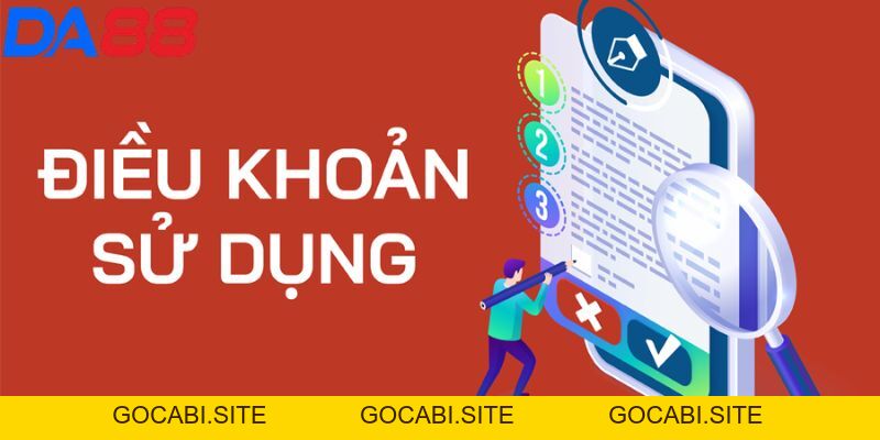 Điều khoản sử dụng DA88 - Nắm chắc luật để tránh các rủi ro - gocabi.site