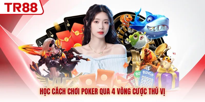 Cách Chơi Poker | TR88 Hướng Dẫn Từ A - Z Cho Newbie - gocabi.site