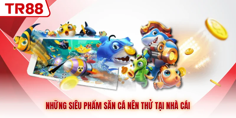 Bắn Cá Đổi Thưởng TR88 - Kho Game Sinh Động, Đa Dạng Chủ Đề - gocabi.site