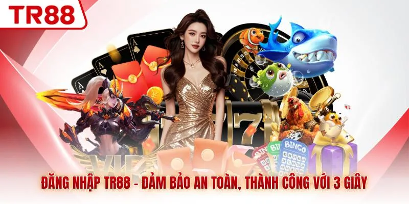 Đăng Nhập TR88 - Đảm Bảo An Toàn, Thành Công Với 3 Giây - gocabi.site