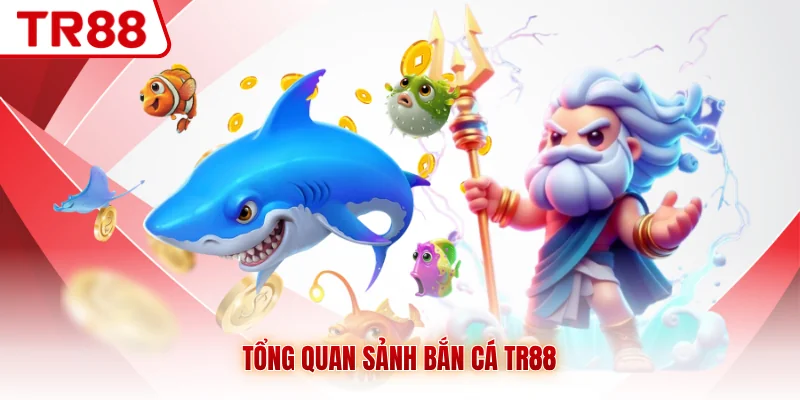 Bắn Cá TR88 - Trải Nghiệm Săn Boss Đại Dương Siêu Hot - gocabi.site